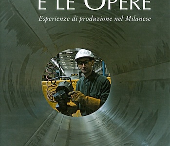 “L’ingegno e le opere. Esperienze di produzione  nel Milanese” (Milano, 2005)